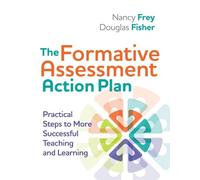 Nancy Frey Douglas Fisher The Formative Assessment Action Plan (Tascabile)