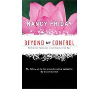 Nancy Friday Friday Nancy Beyond My Control (Tascabile)