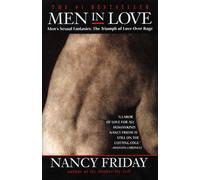 Nancy Friday Men in Love: Men's Sexual Fantasies: The Triumph of Lov (Tascabile)