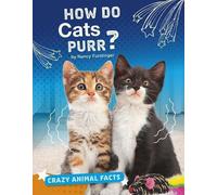 Nancy Furstinger How Do Cats Purr? (Copertina rigida) Crazy Animal Facts