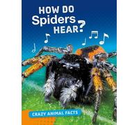 Nancy Furstinger How Do Spiders Hear? (Copertina rigida) Crazy Animal Facts