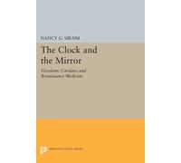 Nancy G. Siraisi The Clock and the Mirror (Tascabile) Princeton Legacy Library