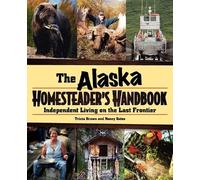 Nancy Gates Tricia Brown Alaska Homesteader's Handbook (Tascabile)