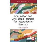 Nancy Gerber Imagination and Arts-Based Practices for Integration in (Tascabile)