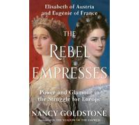 Nancy Goldstone The Rebel Empresses (Copertina rigida)