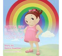 Nancy Guettier Roy G. Biv is Mad at Me Because I Love Pink (Tascabile)