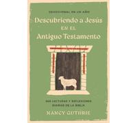 Nancy Guthrie Devocional En Un Año: Descubriendo a Jesús En El Antig (Tascabile)