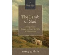 Nancy Guthrie The Lamb of God (Tascabile) Seeing Jesus in the Old Testament