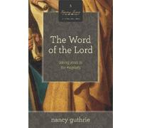 Nancy Guthrie The Word of the Lord (Tascabile) Seeing Jesus in the Old Testament