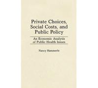 Nancy Hammerle Private Choices, Social Costs, and Public Poli (Copertina rigida)