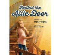 Nancy Harris Behind the Attic Door (Copertina rigida)
