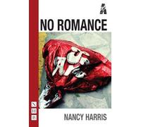 Nancy Harris No Romance (Tascabile) NHB Modern Plays