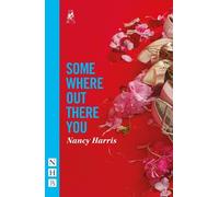 Nancy Harris Somewhere Out There You (Tascabile) NHB Modern Plays