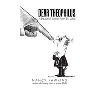 Nancy Hawkins Dear Theophilus: A Beautiful Letter from St. Luke (Tascabile)