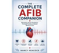 Nancy Heacock The complete Afib companion (Tascabile)