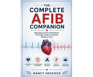 Nancy Heacock The complete Afib companion (Tascabile)