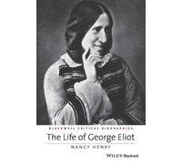 Nancy Henry The Life of George Eliot (Tascabile)