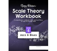Nancy Hibdon's Scale Theory Workbook - Book 4 Jazz & Blues: A comprehensive workbook in scale and chord theory for ages five though adult.