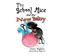 Nancy Higham The School Mice and the New Baby (Tascabile)