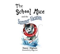 Nancy Higham The School Mice and the Summer Vacation (Tascabile) School Mice(tm)