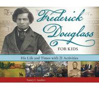 Nancy I. Sanders Frederick Douglass for Kids (Tascabile) For Kids series