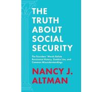 Nancy J Altman The Truth About Social Security (Tascabile)