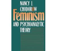 Nancy J. Chodorow Feminism and Psychoanalytic Theory (Tascabile)