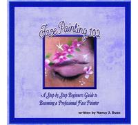 Nancy J. Duso Face Painting 102 - A Step by Step Beginners Guide to (Tascabile)