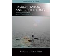 Nancy J. Gates-Madsen Trauma, Taboo, and Truth-Telling (Tascabile)