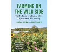 Nancy J. Hayden John P. Hayden Farming on the Wild Side (Tascabile)
