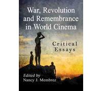 Nancy J. Membrez War, Revolution and Remembrance in World Cinema (Tascabile)