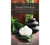Nancy J Napier Sacred Practices for Conscious Living (Tascabile)