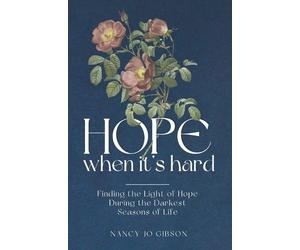 Nancy Jo Gibson Hope When It's Hard (Tascabile)