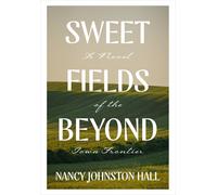Nancy Johnston Hall Sweet Fields Beyond (Copertina rigida)