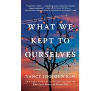 Nancy Jooyoun Kim What We Kept to Ourselves (Tascabile)