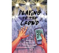 Nancy K. Baym Playing to the Crowd (Tascabile) Postmillennial Pop