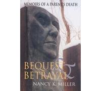 Nancy K. Miller Bequest and Betrayal (Tascabile)
