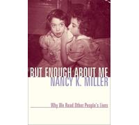 Nancy K. Miller But Enough About Me (Tascabile) Gender and Culture Series