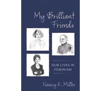 Nancy K. Miller My Brilliant Friends (Copertina rigida)