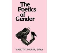 Nancy K. Miller The Poetics of Gender (Tascabile)