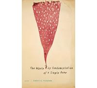 Nancy K. Pearson The Whole by Contemplation of a Single Bone (Tascabile)