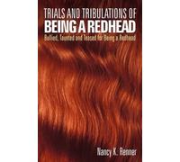 Nancy K Renner Trials and Tribulations of Being a Redhead (Tascabile)