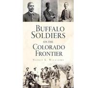 Nancy K Williams Buffalo Soldiers on the Colorado Frontier (Copertina rigida)