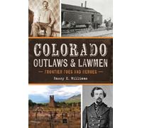 Nancy K Williams Colorado Outlaws & Lawmen (Tascabile) True Crime