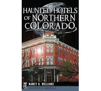 Nancy K Williams Haunted Hotels of Northern Colorado (Copertina rigida)