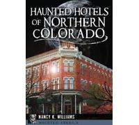 Nancy K. Williams Haunted Hotels of Northern Colorado (Tascabile)