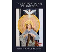 Nancy Keating The Patron Saints of Knitting (Tascabile)