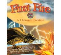 Nancy Kelly Allen First Fire: A Cherokee Folktale (Tascabile)