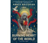 The Burning Heart of the World: A Novel