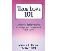 Nancy L Davis Lmsw Lmft True Love 101 (Tascabile)